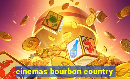 cinemas bourbon country